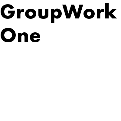 GroupWork One